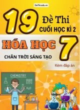 Tuyển tập 19 Đề thi cuối Kì 2 Hóa học 7 sách Chân Trời Sáng Tạo (Kèm đáp án)